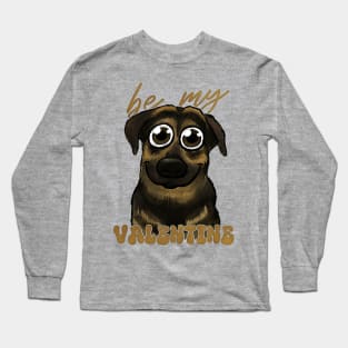 Be my VALENTINE cute dog Long Sleeve T-Shirt